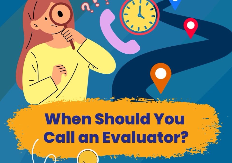 Mondays with MEL – When Should You Call an Evaluator